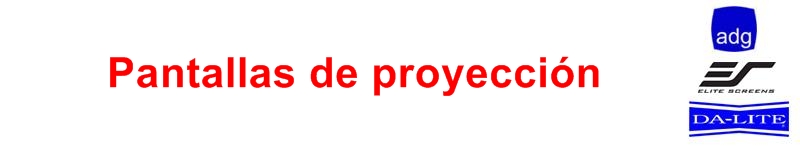 Pantallas de proyección ADG, Dalite y Elite Screens